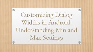 Customizing Dialog Widths in Android: Understanding Min and Max Settings