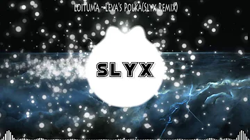 Loituma - Leva's Polka(Slyx Remix)