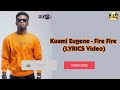 Kuami Eugene   Fire Fire (LYRICS VIDEO)