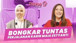 PUTRI BONGKAR PERJALAN KARIR BUNDA MAIA ESTIANTY | TRIPOD EPS 2