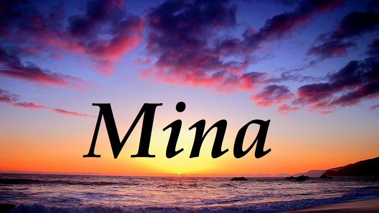 Was Bedeutet Der Name Mina www.youtube.com