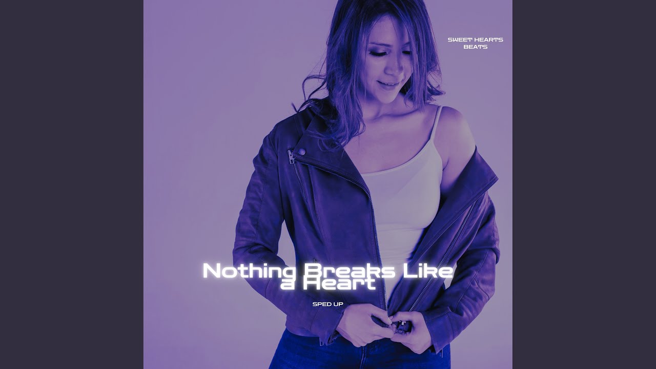 Nothing Breaks Like a Heart (Sped Up)