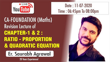 Revision of Ratio & Proportion & Quadratic Equation For CA-Foundation By: Er. Saurabh Agrawal