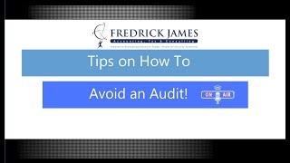 Tips on How To Avoid an Audit | FredrickJames | HD