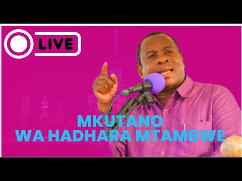 LIVE MKUTANO WA HADHARA JIMBO LA MTAMBWE