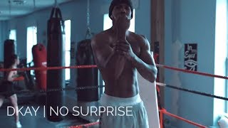 Dkay - No Surprise Official Music Video