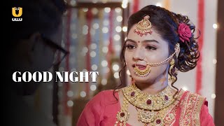Patni ne Mangi Fantasy Wali Suhagraat | Goodnight | Part - 1 | Ullu Originals | Subscribe Ullu App
