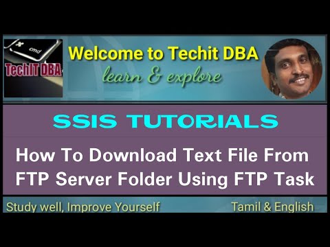 PART 56 HOW TO DOWNLOAD TEXT FILE FROM FTP SERVER FOLDER USING FTP TASK (TAMIL) | TechIT DBA
