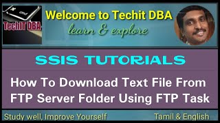 PART 56 HOW TO DOWNLOAD TEXT FILE FROM FTP SERVER FOLDER USING FTP TASK (TAMIL) | TechIT DBA