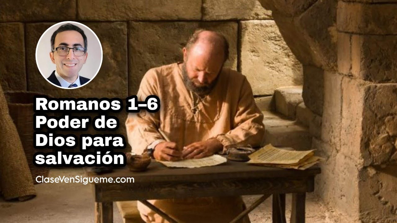 Ven Sígueme Romanos 1–6 | Poder de Dios para salvación