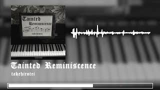takehirotei - Tainted Reminiscence [Classical Hardcore]