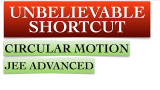 RARE: Episode 7: NEVER SEEN BEFORE Shortcut In Circular Motion! Jee Advanced.