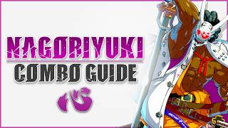 Ultimate Nagoriyuki Combo Guide | Guilty Gear Strive 