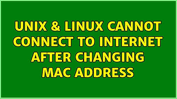 Unix & Linux: Cannot connect to internet after changing MAC Address (2 Solutions!!)