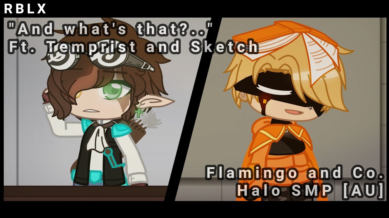 "And what's that?.." || Flamingo and Co. [Halo SMP AU]|| Ft. Temprist and Sketch || RBLX