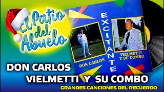 ✅DON CARLOS - VIELMETTI Y SU COMBO - Grandes Canciones del Recuerdo en El Patio del Abuelo👍👍👍