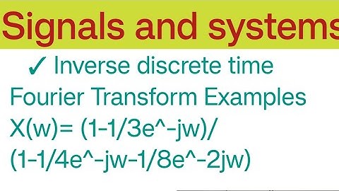 | Inverse discrete time Fourier transform - examples and solutions |