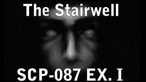 SCP-087 “The Stairwell” Document #087-I Exploration I
