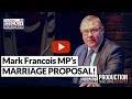 Mark Francois MP&#39;s MARRIAGE PROPOSAL