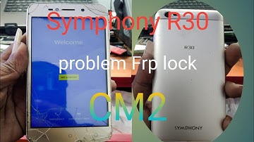 Symphony R30 Android version 7.0  problem Frp Cm2 2021