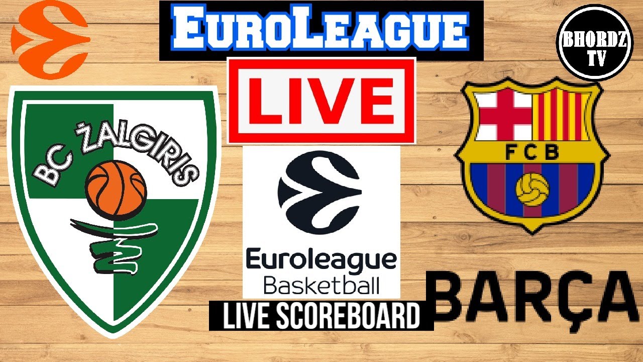 Live Žalgiris Kaunas Vs FC Barcelona Bàsquet EuroLeague Live Scoreboard Play By Play
