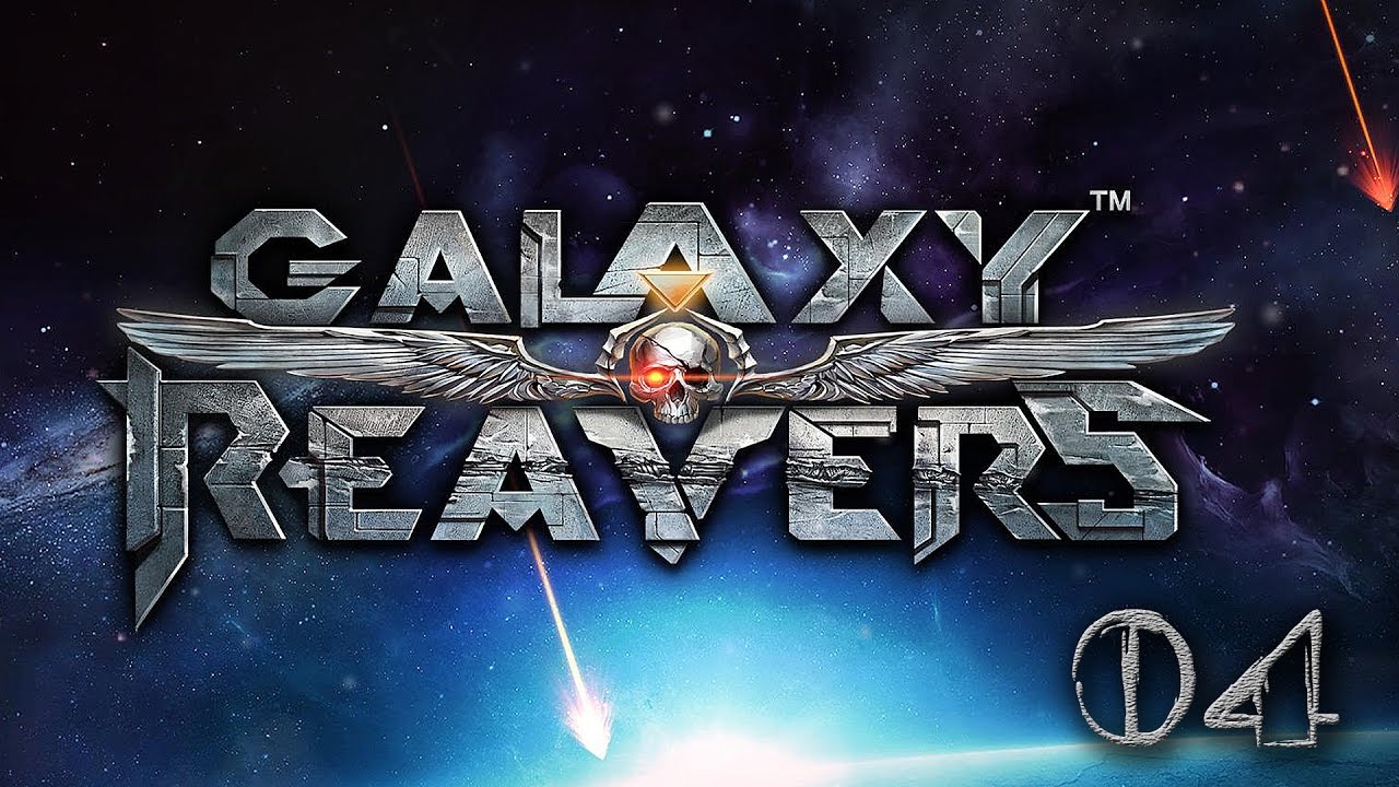 Galaxy Reavers 04 YouTube