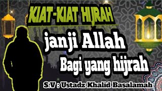 Kiat-Kiat Hijrah||Janji Allah Bagi yang Ber Uijrah// Ustadz @khalidbasalamah || #hijrah