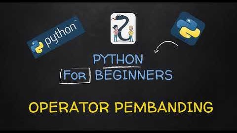 Pemrogaman Python : 16.  Operator Pembanding