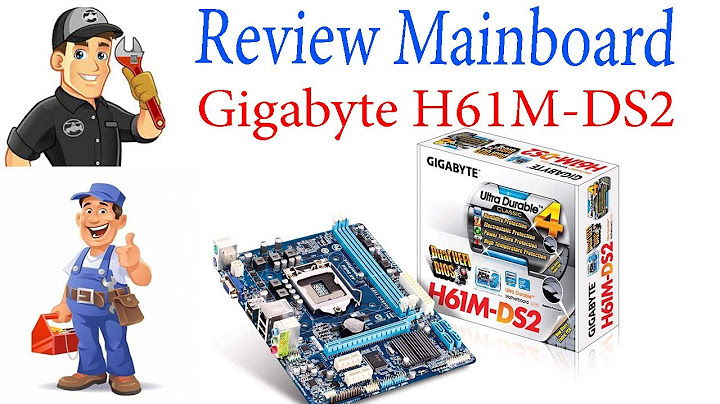 Đánh giá main h61 gigabyte ds2