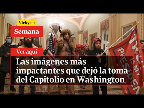 🔴  Las imágenes más impactantes que dejó la toma del Capitolio en Washington | Vicky en Semana