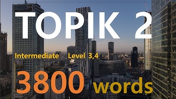 TOPIK 2  Vocabulary--- Level 3,4 Intermediate 3800 words