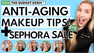 Anti-aging Makeup Tips + Sephora Sale Picks! | The Budget Dermatologist