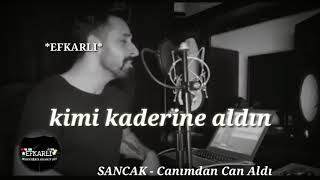 SANCAK - Canımdan Can Aldı (whatsapp durumları)