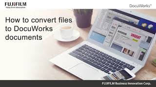 How to convert files to DocuWorks documents