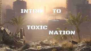 Introducing To Toxic Nation