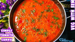 Simple Tomato Curry | Indian Style Tomato Curry For Bachelors And Beginners - Lock Down Easy Recipe screenshot 1