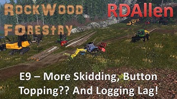 Farming Simulator 15 MP Rockwood E9 - More Skidding, Button Topping? and Logging Lag!