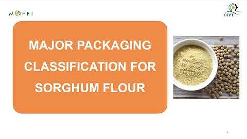 Packaging Technology for Sorghum Flour (under PMFME Scheme) - ENGLISH