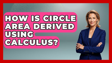 How Is Circle Area Derived Using Calculus? - All About Geometry
