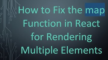 How to Fix the map Function in React for Rendering Multiple Elements