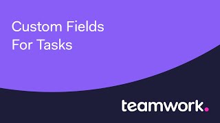 Teamwork.com - Using Custom Fields For Tasks screenshot 2