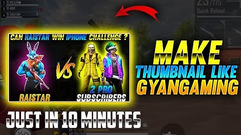 How To Make Thumbnail Like @GyanGaming❗How To Make Thumbnail Like @RaiStar❗