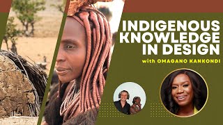 Indigenous Knowledge In Design | Omagano Kankondi | Afrika Design