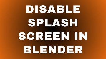 How to Disable Splash Screen in Blender?