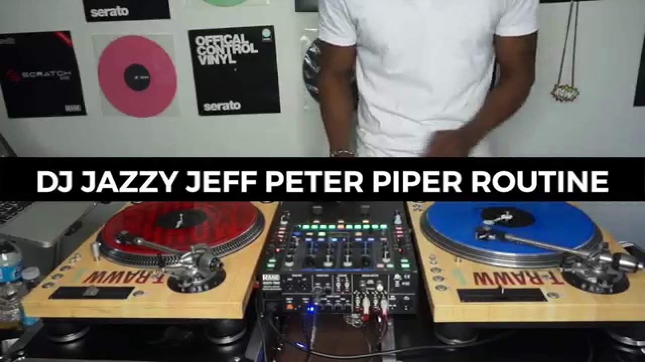 DJ JAZZY JEFF | PETER PIPER ROUTINE | DJ T.RAWW