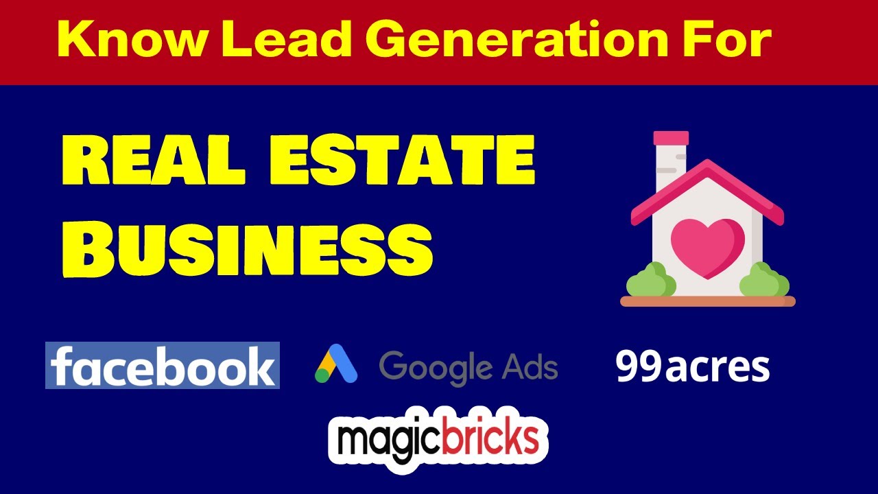 Know How To Generate Quality Real Estate Leads Using Digital Marketing