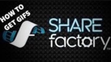 HOW TO GET GIFS ON SHAREFACTORY! (Tutorial in depth)