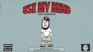 Josh Heinrichs - &#39;Use My Mind&#39; - Cali Roots Riddim 2021 (Produced by Collie Buddz)