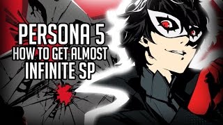 Persona 5 How to get Almost Infinite SP - SP Adhesive Guide Persona 5 How to get Almost Infinite SP - SP Adhesive Guide