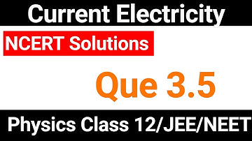 Question 3.5 Current Electricity NCERT Solutions | Physics Class 12 Chapter 3 | JP Sir